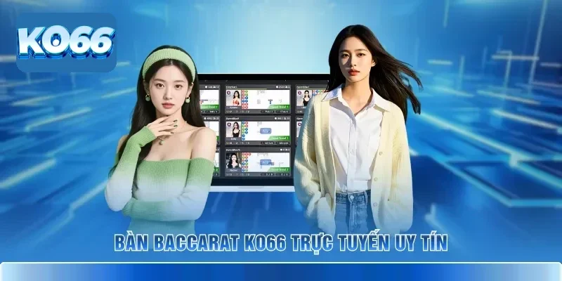 Bàn Baccarat KO66 trực tuyến uy tín