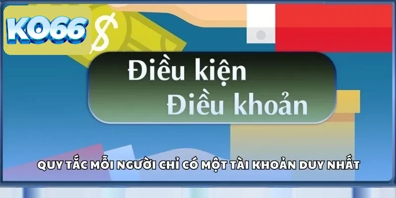 Quy tắc mỗi người chỉ có một tài khoản duy nhất
