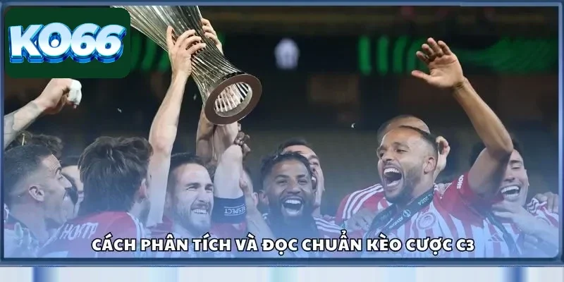 Kèo C3 Là Gì? Ko66 Bật Mí Cách Bắt Chuẩn Kèo Dễ Ăn Nhất 3 Cách phân tích và đọc chuẩn kèo cược c3